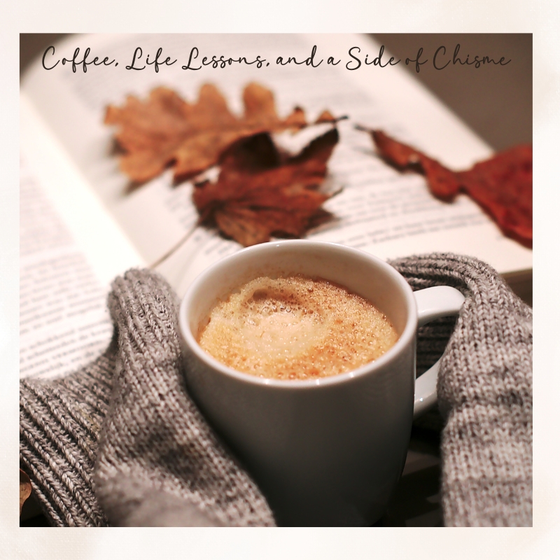 Coffee, Enlightenment, and a little Chisme