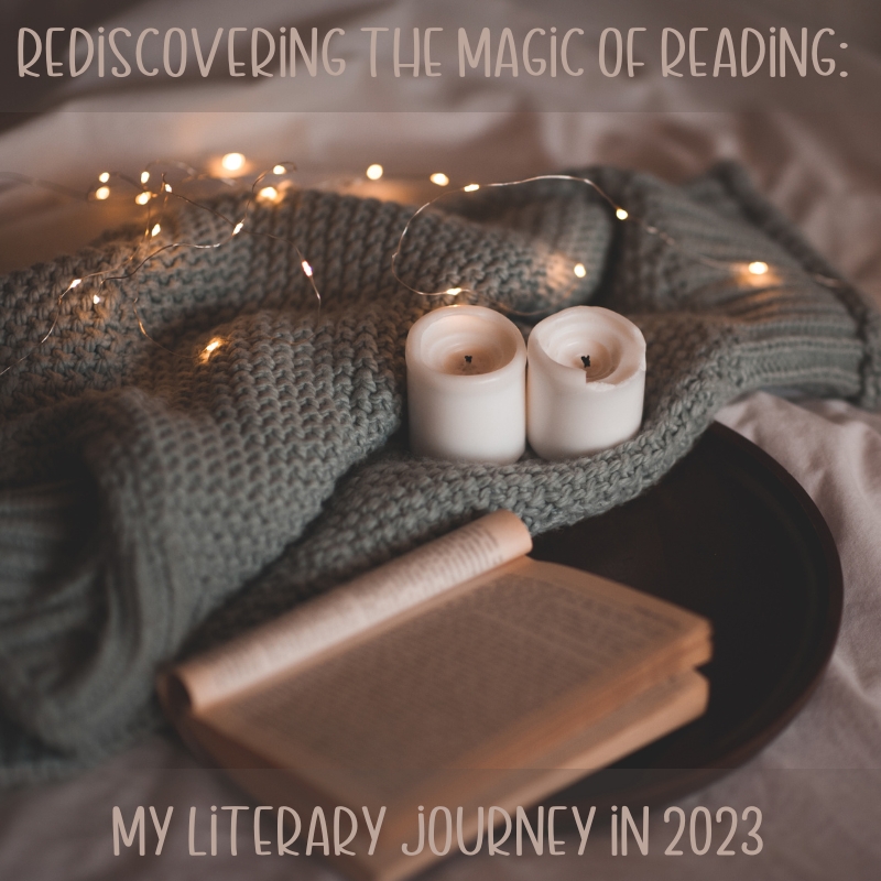 Rediscovering the Magic of Reading: My Literary Journey in 2023